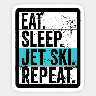 Eat Sleep Jet Gift Ski Repeat Jet Skiing Sticker